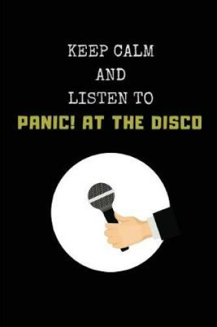 Cover of Keep Calm and Listen to Panic! at the Disco