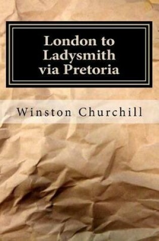 Cover of London to Ladysmith Via Pretoria