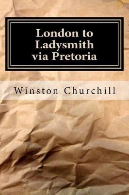 Book cover for London to Ladysmith Via Pretoria