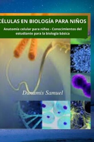 Cover of Celulas En Biologia Para Ninos