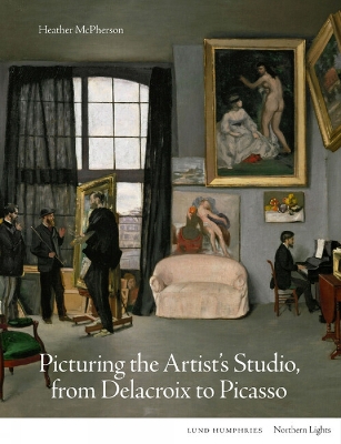 Book cover for Picturing the Artist's Studio, from Delacroix to Picasso