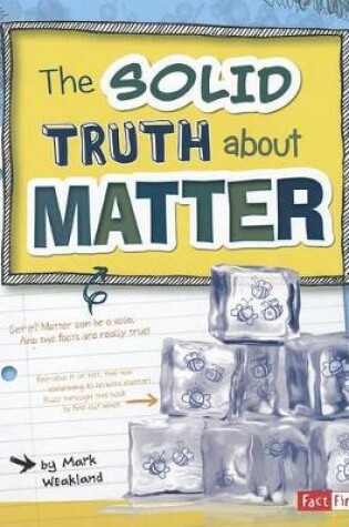 Cover of Solid Truth About Matter (Lol Physical Science)