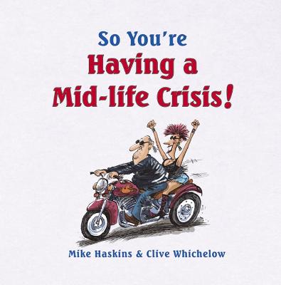 Cover of So You're Having a Mid-Life Crisis!