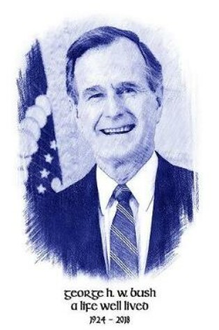 Cover of George Bush A Life Well Lived