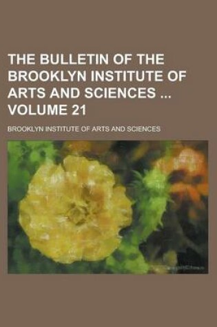 Cover of The Bulletin of the Brooklyn Institute of Arts and Sciences Volume 21