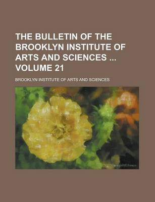 Book cover for The Bulletin of the Brooklyn Institute of Arts and Sciences Volume 21