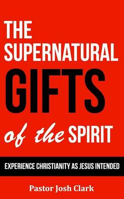 Book cover for The Supernatural Gifts of the Spirit