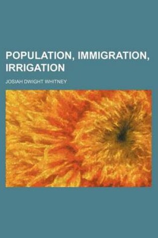 Cover of The United States; Facts and Figures Illustrating the Physical Geography of the Country, and Its Material Resources. Population, Immigration, Irrigati