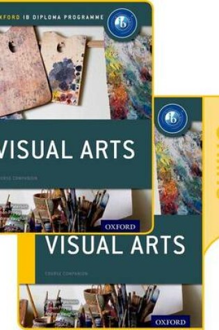 Cover of IB Visual Arts Print and Online Course Book Pack: Oxford IB Diploma Programme