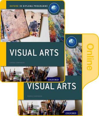 Book cover for IB Visual Arts Print and Online Course Book Pack: Oxford IB Diploma Programme