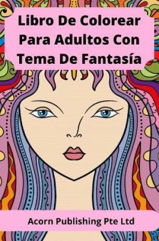 Cover of Libro De Colorear Para Adultos Con Tema De Fantasía
