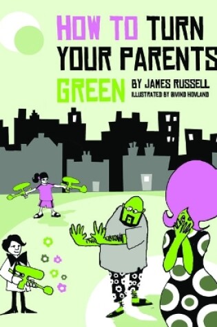 Cover of How to Turn Your Parents Green