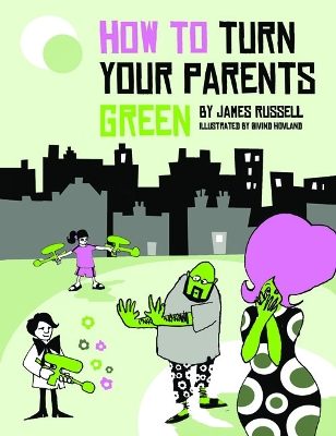Book cover for How to Turn Your Parents Green