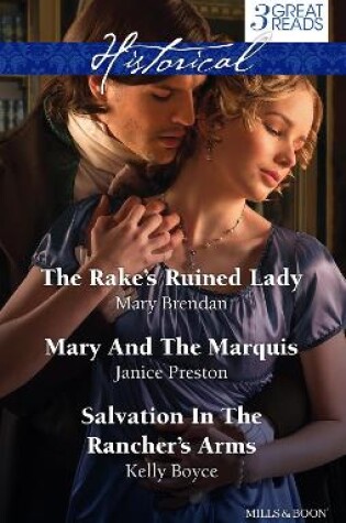 Cover of The Rake's Ruined Lady/Mary And The Marquis/Salvation In The Rancher's Arms
