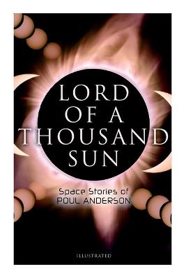Book cover for Lord of a Thousand Sun: Space Stories of Poul Anderson (Illustrated)