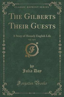 Book cover for The Gilberts Their Guests, Vol. 3 of 3