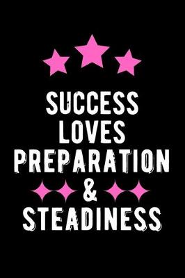 Book cover for Success Loves Preparation & Steadiness