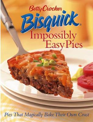 Book cover for Betty Crocker Bisquick Impossibly Easy Pies