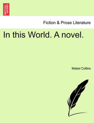 Book cover for In This World. a Novel.