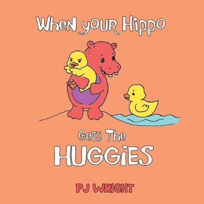 Book cover for When Your Hippo Gets the Huggies