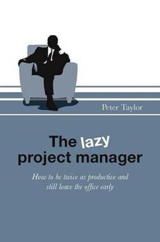 Cover of The Lazy Project Manager