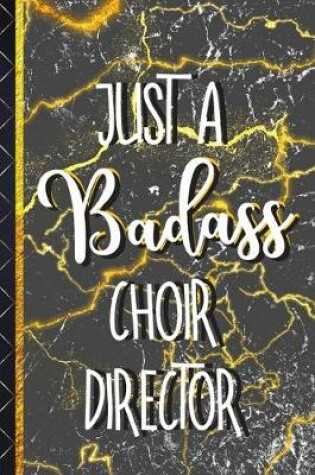 Cover of Just a Badass Choir Director