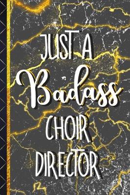 Book cover for Just a Badass Choir Director