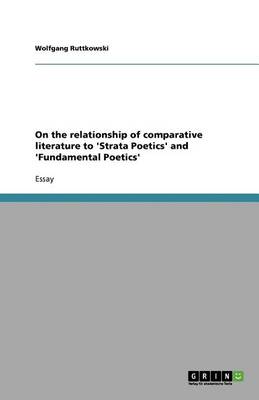 Book cover for On the relationship of comparative literature to 'Strata Poetics' and 'Fundamental Poetics'