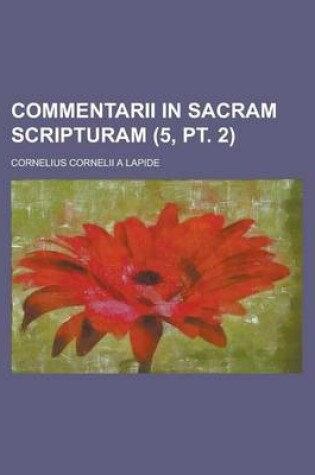 Cover of Commentarii in Sacram Scripturam (5, PT. 2 )