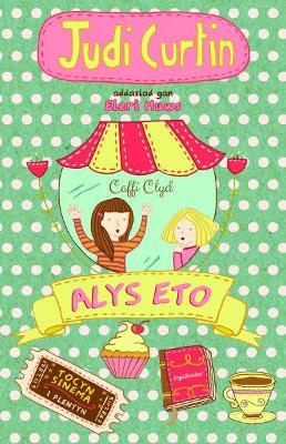 Book cover for Cyfres Alys a Megan: 2. Alys Eto