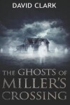 Book cover for The Ghosts of Miller's Crossing