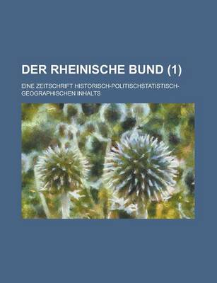 Book cover for Der Rheinische Bund; Eine Zeitschrift Historisch-Politischstatistisch-Geographischen Inhalts (1 )