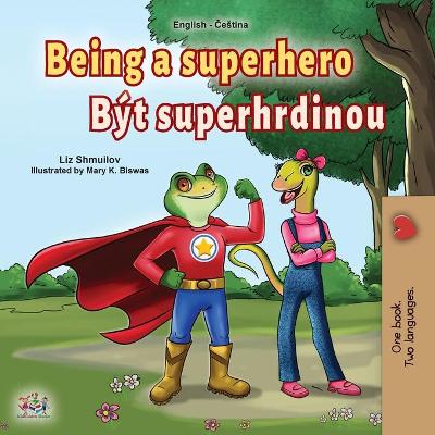 Book cover for Being a Superhero (English Czech Bilingual Book for Kids)