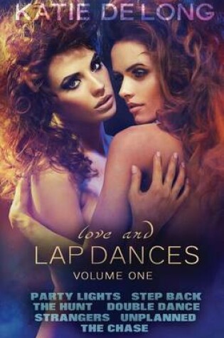 Cover of Love And Lap Dances Volume One