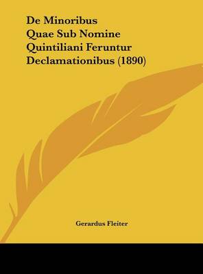 Cover of de Minoribus Quae Sub Nomine Quintiliani Feruntur Declamationibus (1890)