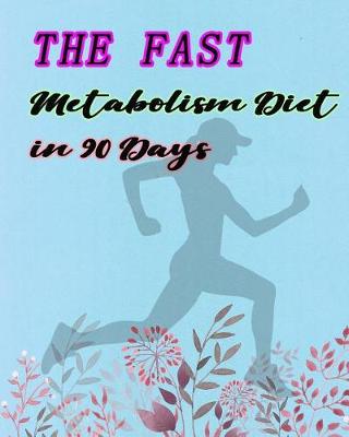 Book cover for The Fast Metabolism Diet in 90Days