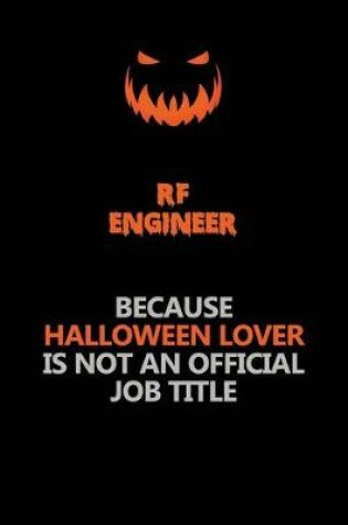 Cover of RF Engineer Because Halloween Lover Is Not An Official Job Title