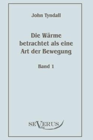 Cover of Die Warme betrachtet als eine Art der Bewegung, Bd. 1