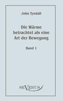 Book cover for Die Warme betrachtet als eine Art der Bewegung, Bd. 1