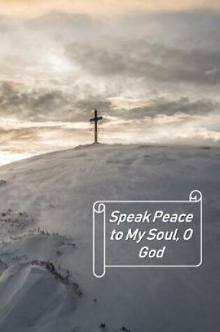 Cover of Speak Peace to My Soul, O God