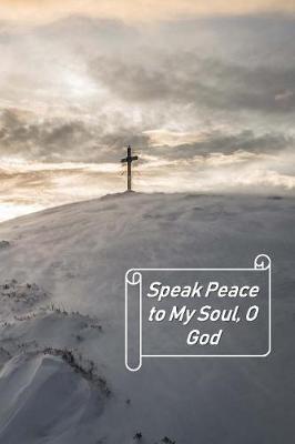 Book cover for Speak Peace to My Soul, O God