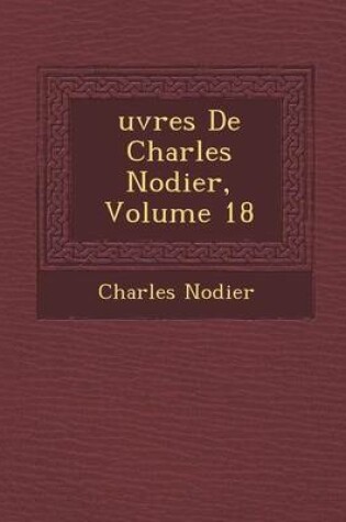 Cover of Uvres de Charles Nodier, Volume 18