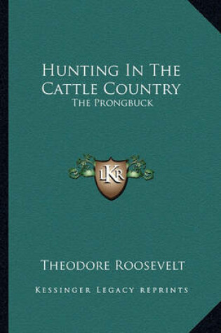 Cover of Hunting in the Cattle Country