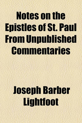 Book cover for Notes on the Epistles of St. Paul from Unpublished Commentaries