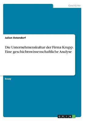 Book cover for Die Unternehmenskultur der Firma Krupp. Eine geschichtswissenschaftliche Analyse