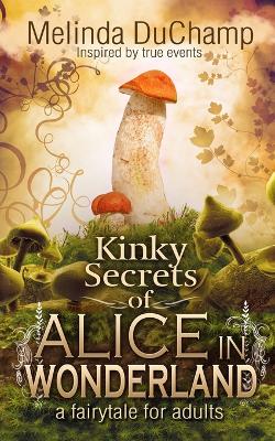 Book cover for Kinky Secrets of Alice in Wonderland