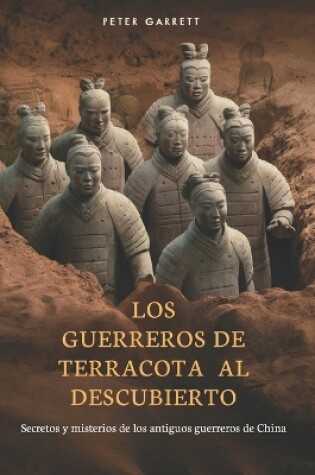 Cover of Los Guerreros de Terracota al Descubierto