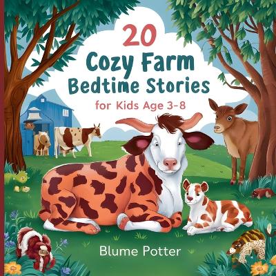 Cover of 20 Cozy Farm Bedtime Stories For Kids Age 3 - 8