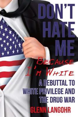 Book cover for Don't Hate Me Because I'm White