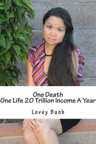 Cover of One Death One Life 20 Trillion Income a Year